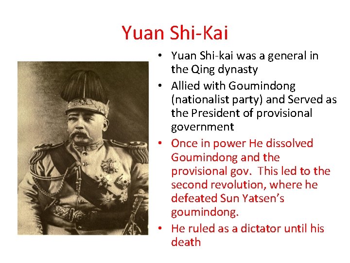 Yuan Shi-Kai • Yuan Shi-kai was a general in the Qing dynasty • Allied