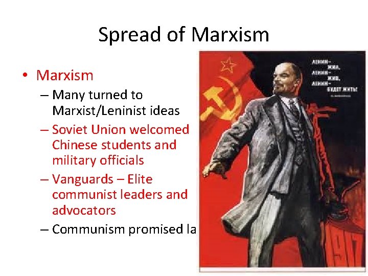 Spread of Marxism • Marxism – Many turned to Marxist/Leninist ideas – Soviet Union