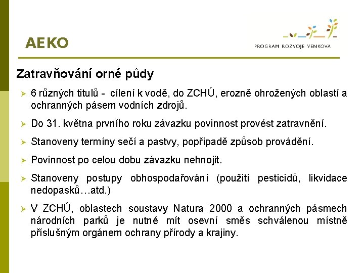 AEKO Zatravňování orné půdy Ø 6 různých titulů - cílení k vodě, do ZCHÚ,