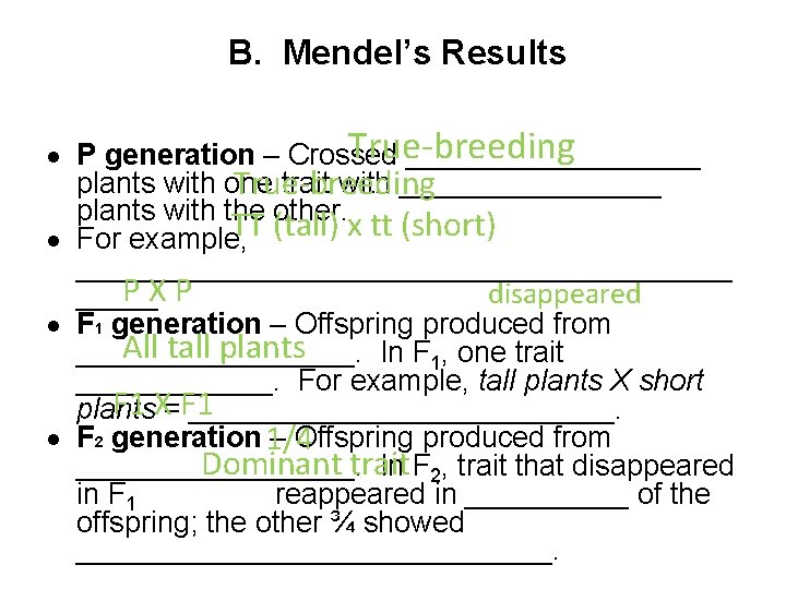  B. Mendel’s Results True-breeding P generation – Crossed _________ plants with one trait
