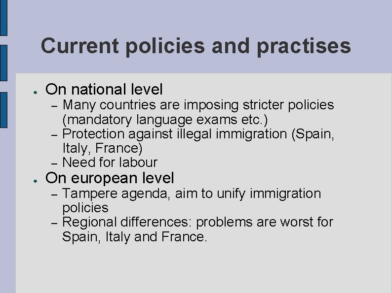 Current policies and practises ● On national level – – – ● Many countries