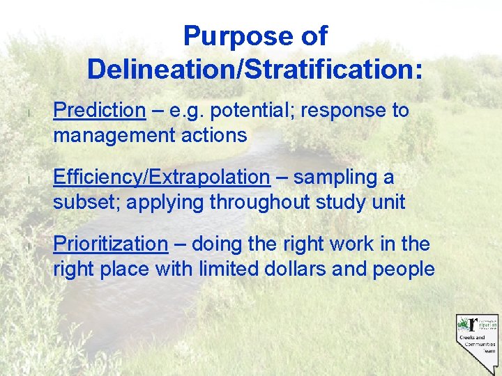 Purpose of Delineation/Stratification: l l l Prediction – e. g. potential; response to management