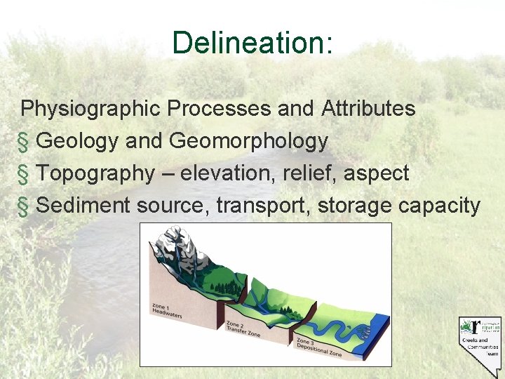 Delineation: Physiographic Processes and Attributes § Geology and Geomorphology § Topography – elevation, relief,
