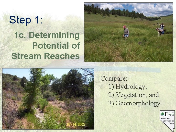 Step 1: 1 c. Determining Potential of Stream Reaches Compare: 1) Hydrology, 2) Vegetation,