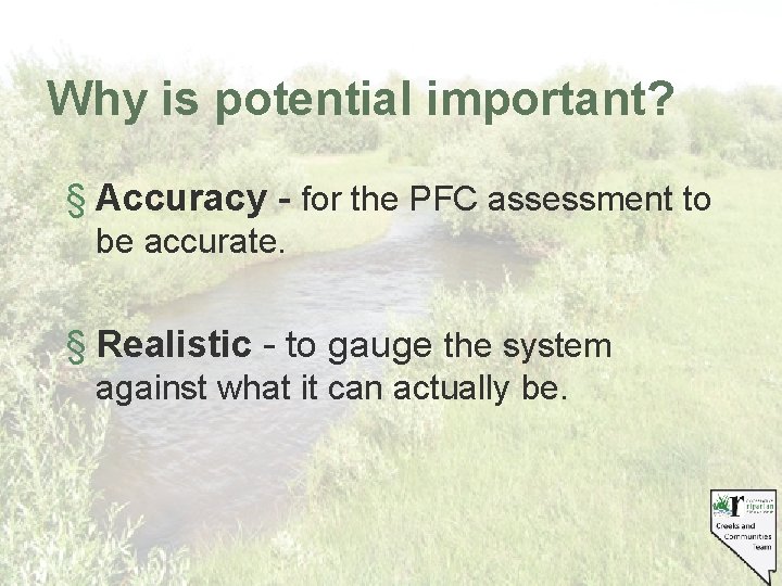 Why is potential important? § Accuracy - for the PFC assessment to be accurate.