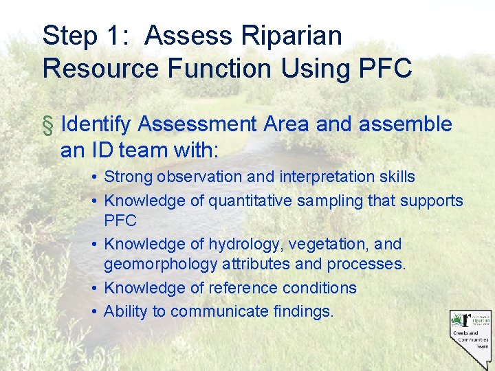 Step 1: Assess Riparian Resource Function Using PFC § Identify Assessment Area and assemble