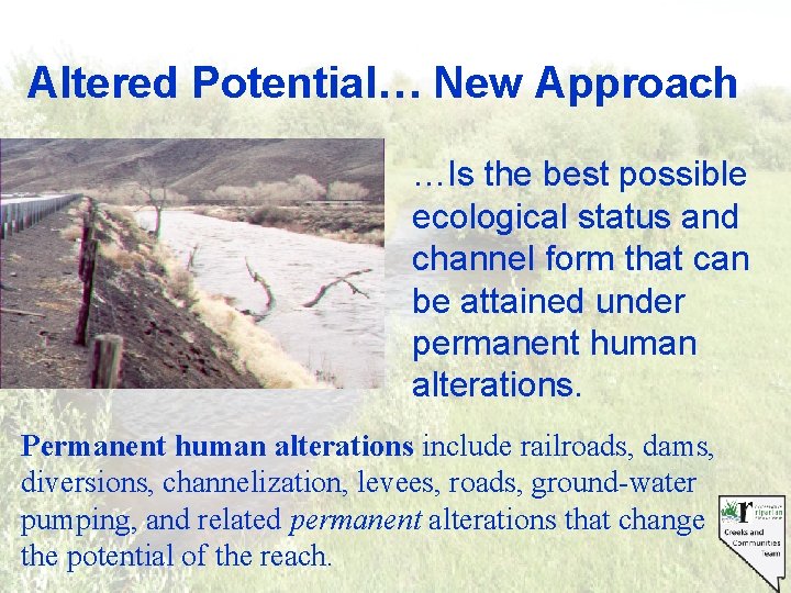 Altered Potential… New Approach …Is the best possible ecological status and channel form that