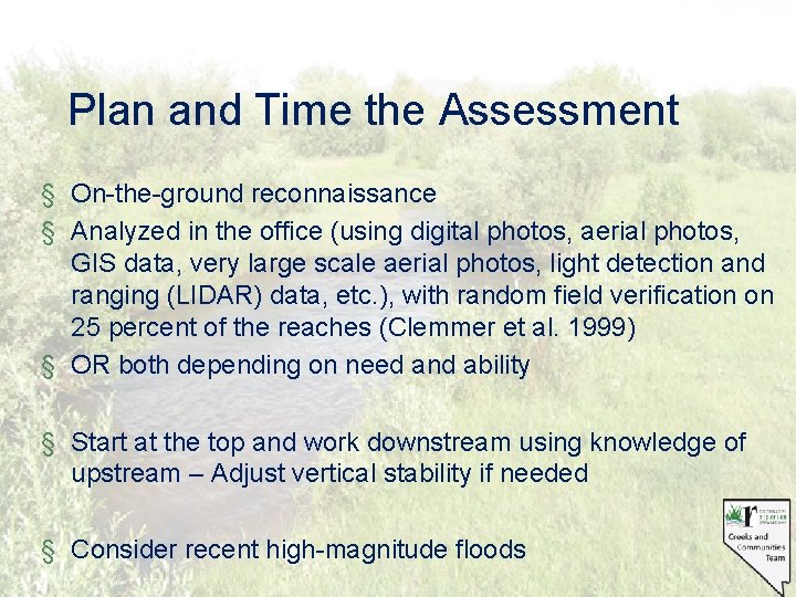 Plan and Time the Assessment § On-the-ground reconnaissance § Analyzed in the office (using