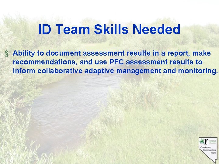 ID Team Skills Needed § Ability to document assessment results in a report, make