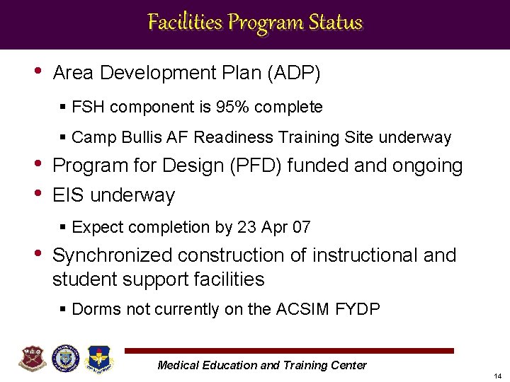 Facilities Program Status • Area Development Plan (ADP) § FSH component is 95% complete