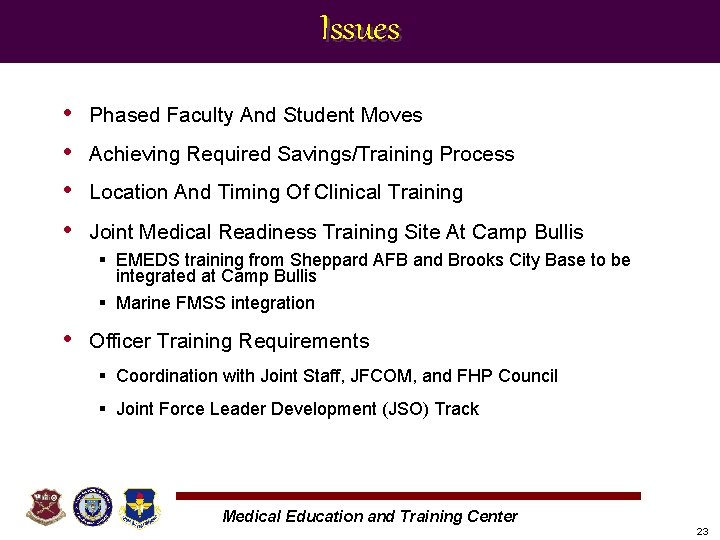 Issues • • Phased Faculty And Student Moves Achieving Required Savings/Training Process Location And