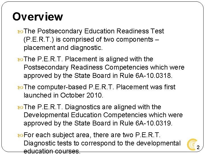 Overview The Postsecondary Education Readiness Test (P. E. R. T. ) is comprised of Overview The Postsecondary Education Readiness Test (P. E. R. T. ) is comprised of