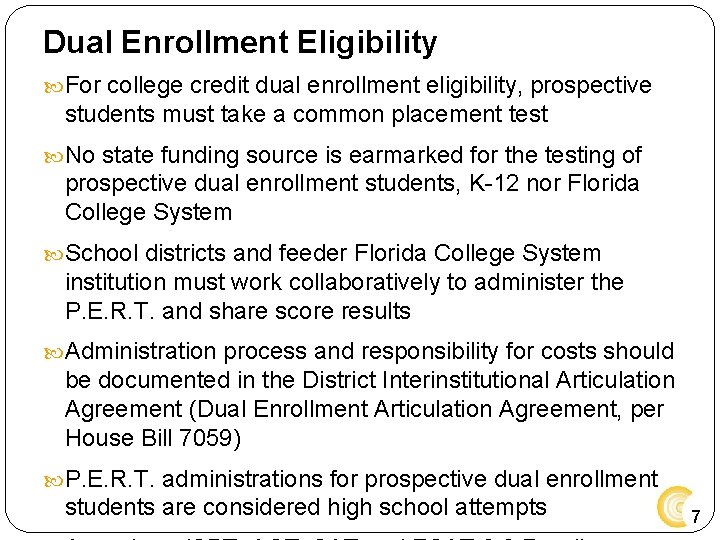 Dual Enrollment Eligibility For college credit dual enrollment eligibility, prospective students must take a Dual Enrollment Eligibility For college credit dual enrollment eligibility, prospective students must take a