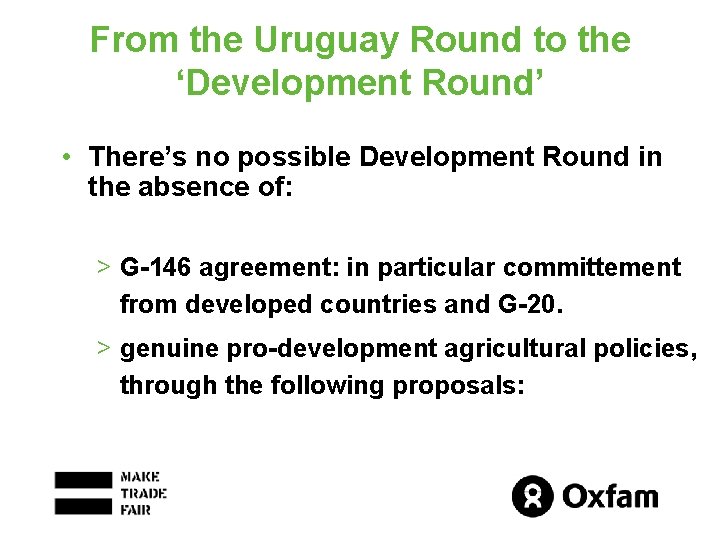 From the Uruguay Round to the ‘Development Round’ • There’s no possible Development Round