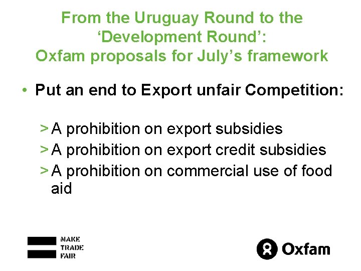 From the Uruguay Round to the ‘Development Round’: Oxfam proposals for July’s framework •