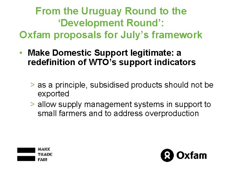 From the Uruguay Round to the ‘Development Round’: Oxfam proposals for July’s framework •