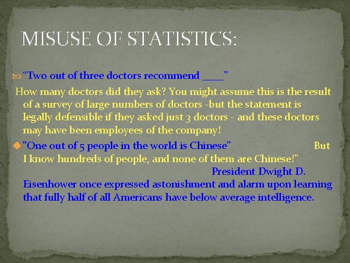 MISUSE OF STATISTICS: “Two out of three doctors recommend ____” How many doctors did
