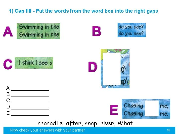 1) Gap fill - Put the words from the word box into the right
