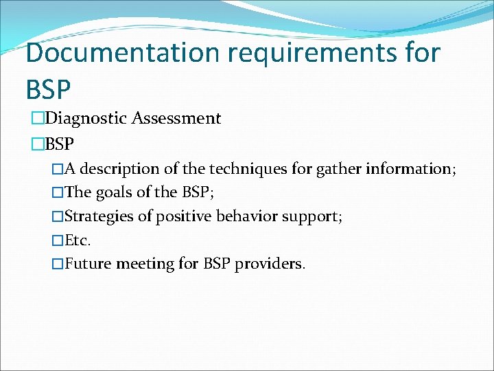 Documentation requirements for BSP �Diagnostic Assessment �BSP �A description of the techniques for gather