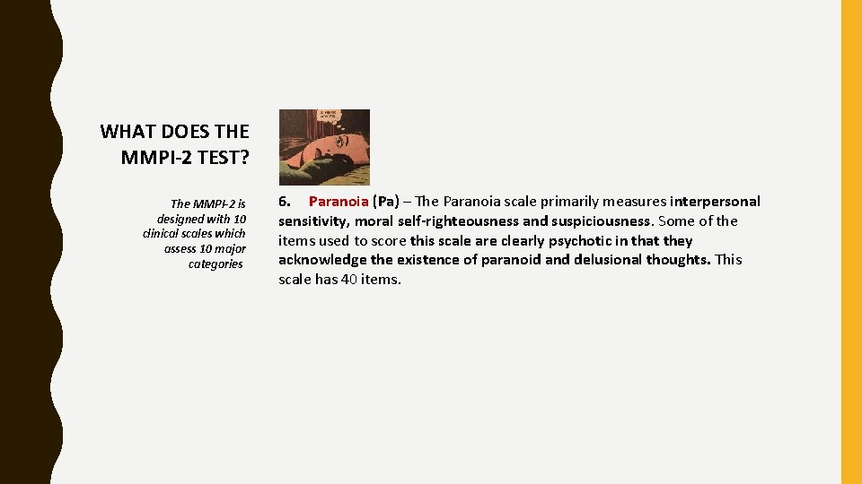 WHAT DOES THE MMPI-2 TEST? The MMPI-2 is designed with 10 clinical scales which