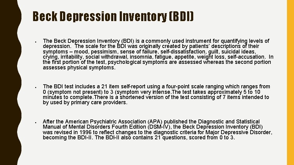 Beck Depression Inventory (BDI) ● ● ● The Beck Depression Inventory (BDI) is a