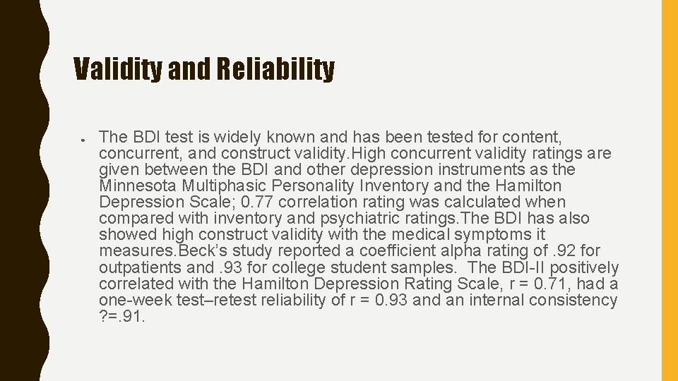 Validity and Reliability ● The BDI test is widely known and has been tested