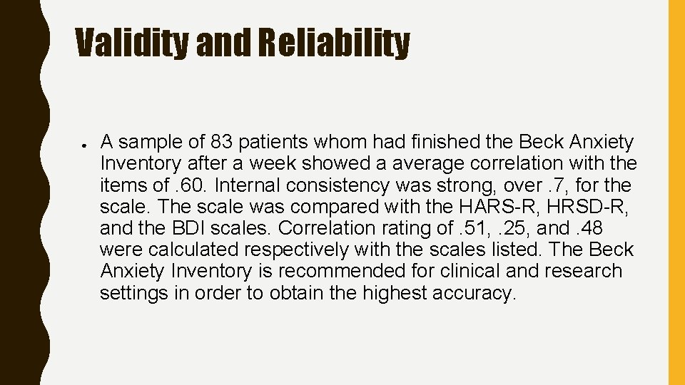 Validity and Reliability ● A sample of 83 patients whom had finished the Beck
