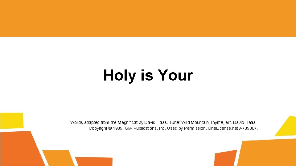Holy is Your Words adapted from the Magnificat by David Haas. Tune: Wild Mountain