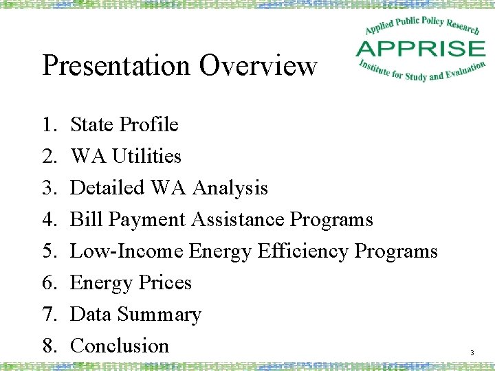 Presentation Overview 1. 2. 3. 4. 5. 6. 7. 8. State Profile WA Utilities