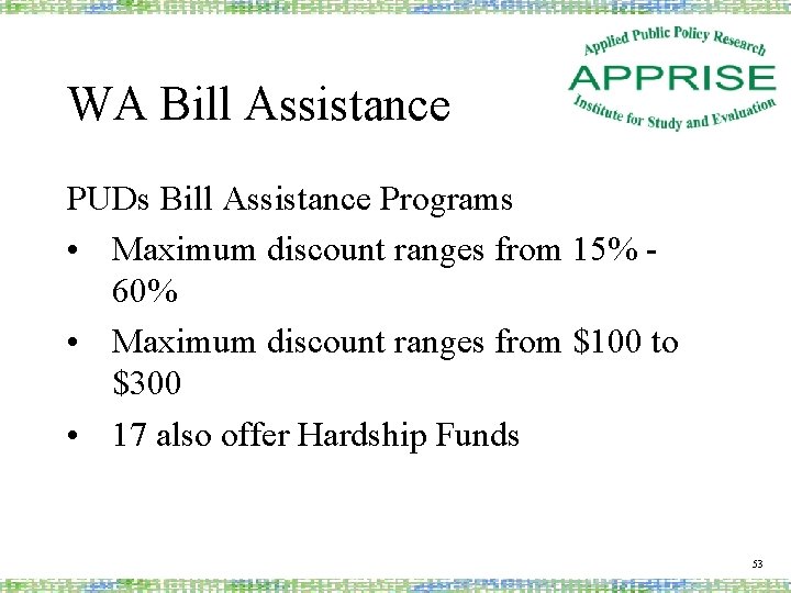 WA Bill Assistance PUDs Bill Assistance Programs • Maximum discount ranges from 15% 60%