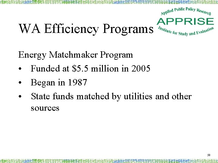 WA Efficiency Programs Energy Matchmaker Program • Funded at $5. 5 million in 2005
