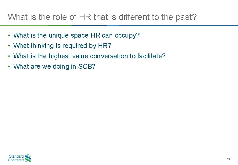 What is the role of HR that is different to the past? • What
