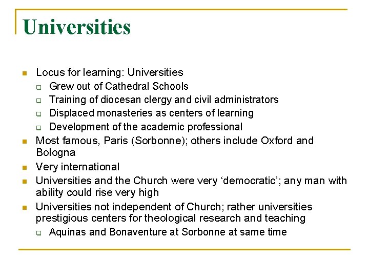 Universities n n n Locus for learning: Universities q Grew out of Cathedral Schools