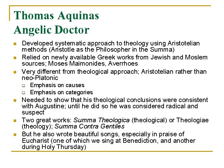Thomas Aquinas Angelic Doctor n n n Developed systematic approach to theology using Aristotelian Thomas Aquinas Angelic Doctor n n n Developed systematic approach to theology using Aristotelian