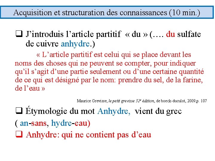 Acquisition et structuration des connaissances (10 min. ) q J’introduis l’article partitif « du