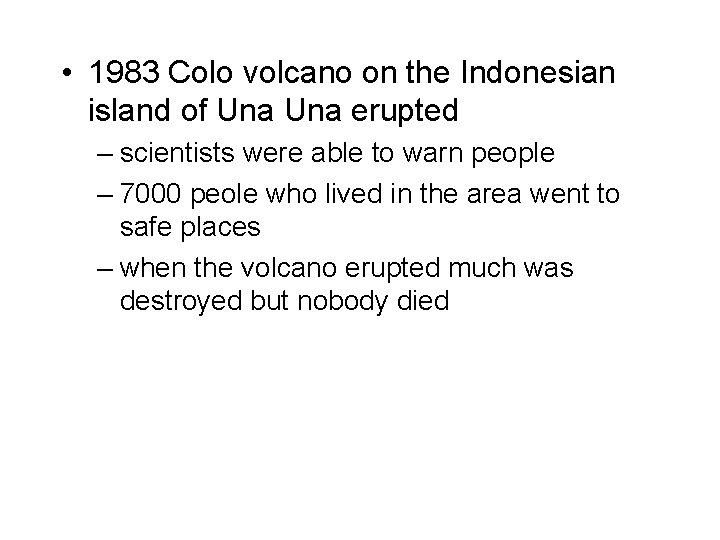  • 1983 Colo volcano on the Indonesian island of Una erupted – scientists