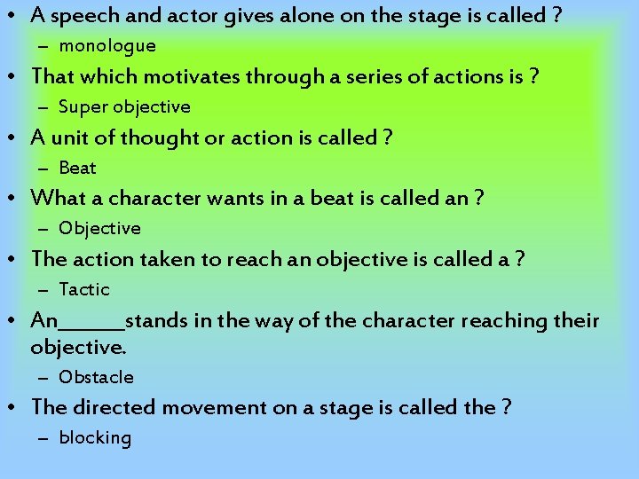  • A speech and actor gives alone on the stage is called ?