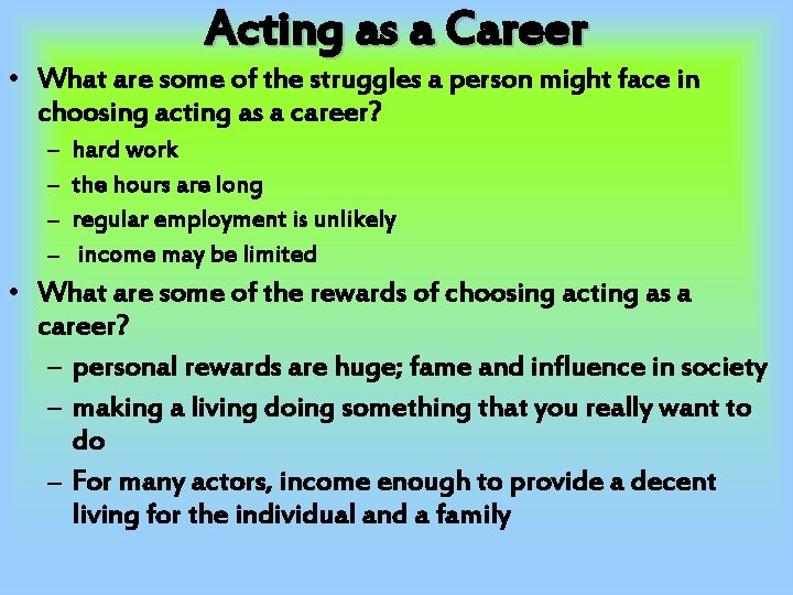Acting as a Career • What are some of the struggles a person might