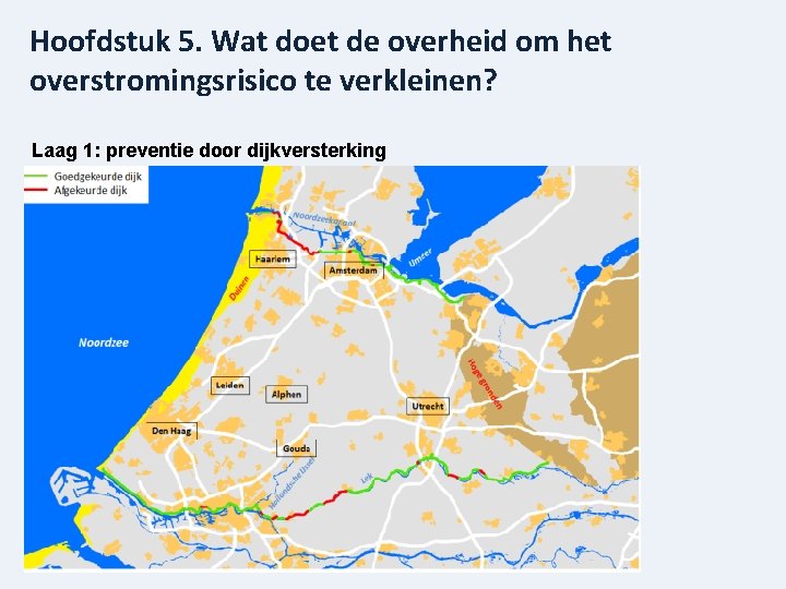 Hoofdstuk 5. Wat doet de overheid om het overstromingsrisico te verkleinen? Laag 1: preventie