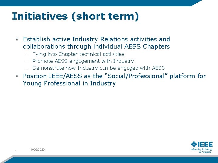 Initiatives (short term) Establish active Industry Relations activities and collaborations through individual AESS Chapters