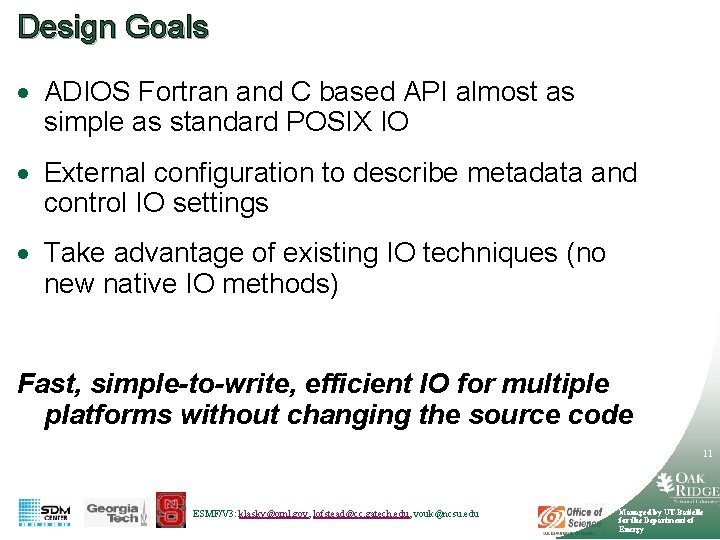 Design Goals · ADIOS Fortran and C based API almost as simple as standard