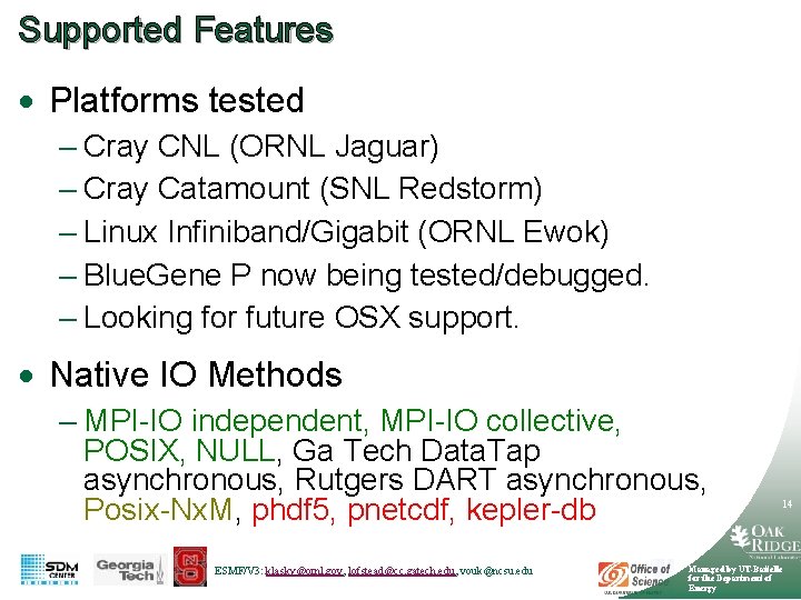 Supported Features · Platforms tested – Cray CNL (ORNL Jaguar) – Cray Catamount (SNL