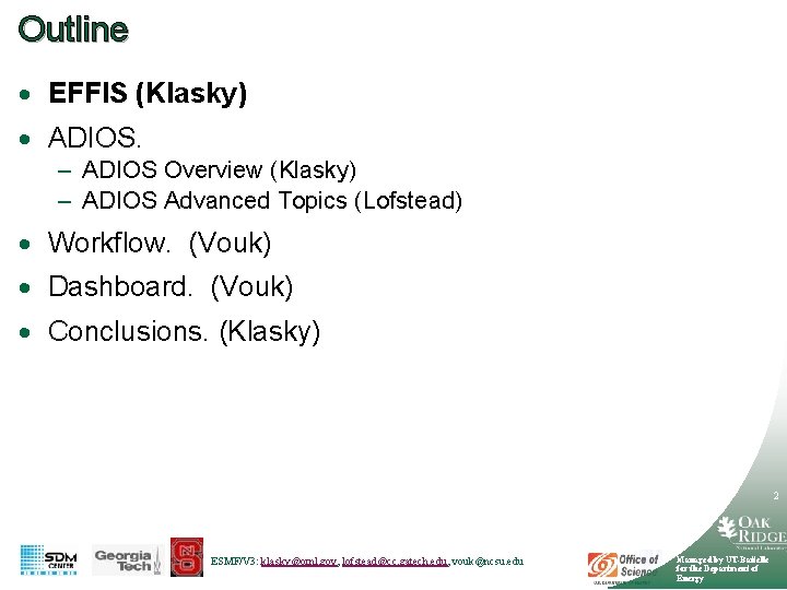 Outline · EFFIS (Klasky) · ADIOS. – ADIOS Overview (Klasky) – ADIOS Advanced Topics