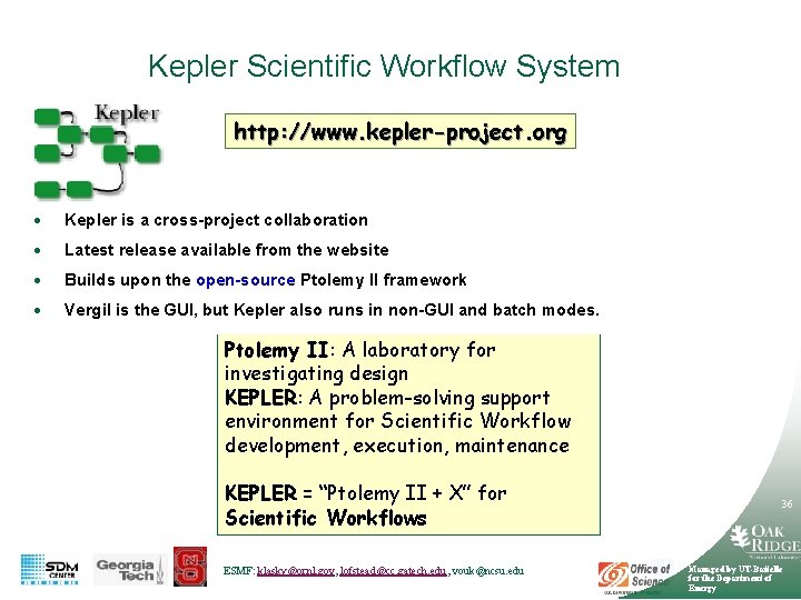 Kepler Scientific Workflow System http: //www. kepler-project. org · Kepler is a cross-project collaboration