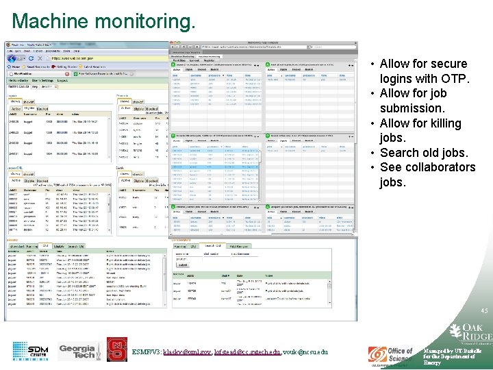 Machine monitoring. • Allow for secure logins with OTP. • Allow for job submission.