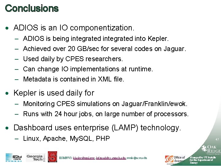 Conclusions · ADIOS is an IO componentization. – – – ADIOS is being integrated