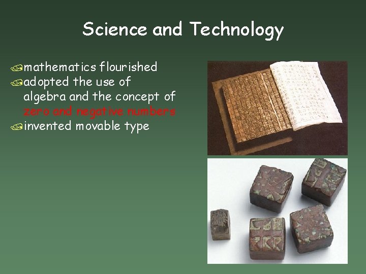 Science and Technology /mathematics flourished /adopted the use of algebra and the concept of