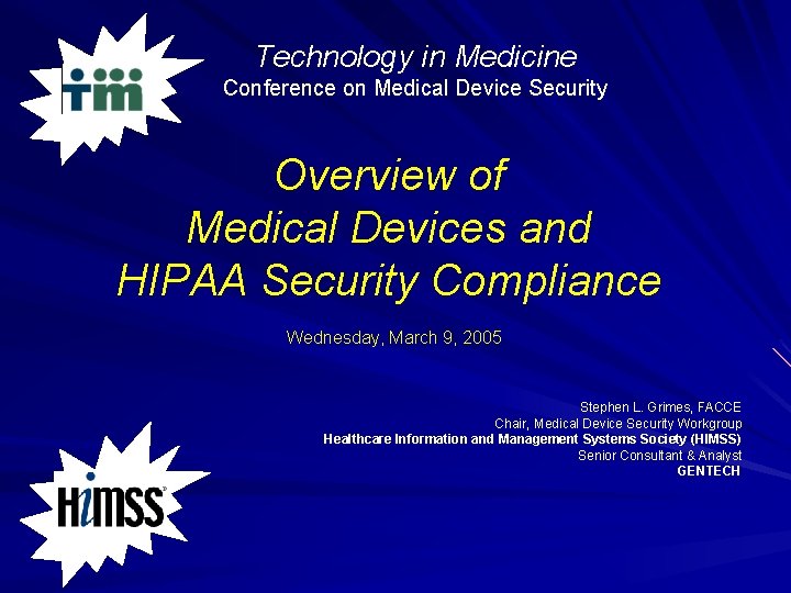Technology in Medicine Conference on Medical Device Security Overview of Medical Devices and HIPAA