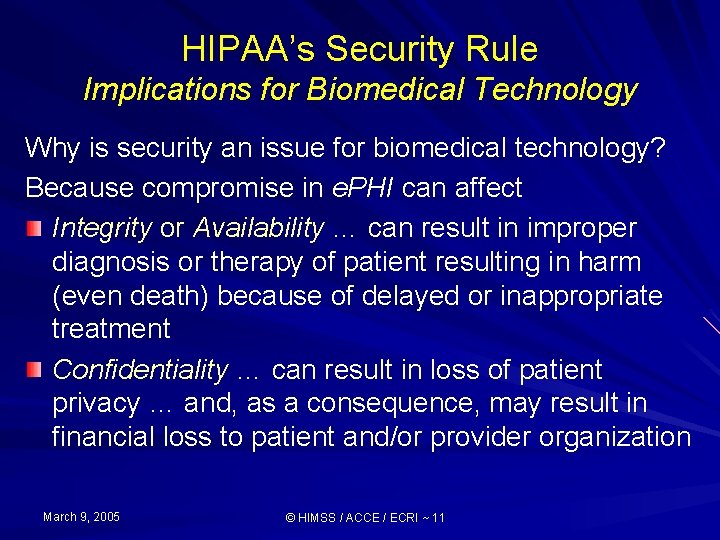HIPAA’s Security Rule Implications for Biomedical Technology Why is security an issue for biomedical