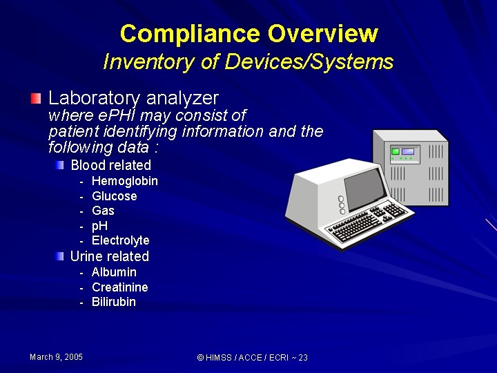 Compliance Overview Inventory of Devices/Systems Laboratory analyzer where e. PHI may consist of patient